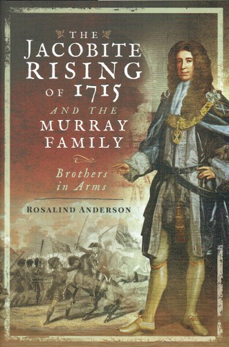 THE JACOBITE RISING OF 1715 AND THE MURRAY FAMILY : BROTHERS IN ARMS