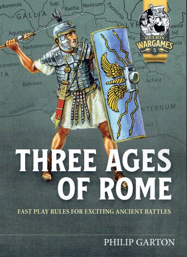 THREE AGES OF ROME : EASY PLAY RULES FOR EXCITING ANCIENT BATTLES