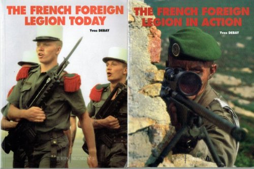 THE FRENCH FOREIGN LEGION TODAY + THE FRENCH FOREIGN LEGION IN ACTION (TWO VOLUME SET)