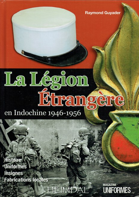 LA LEGION ETRANGERE EN INDOCHINE 1946-1956 (FRENCH TEXT)