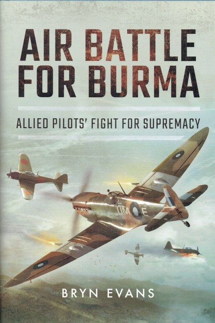 AIR BATTLE FOR BURMA : ALLIED PILOTS' FIGHT FOR SUPREMACY