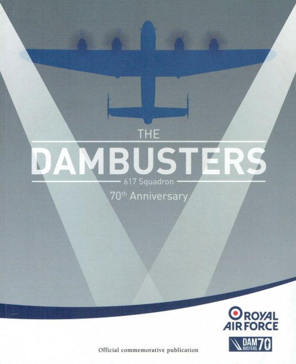 THE DAMBUSTERS 617 SQUADRON : 70TH ANNIVERSARY