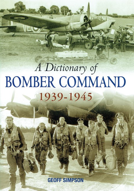 A DICTIONARY OF BOMBER COMMAND 1939-1945