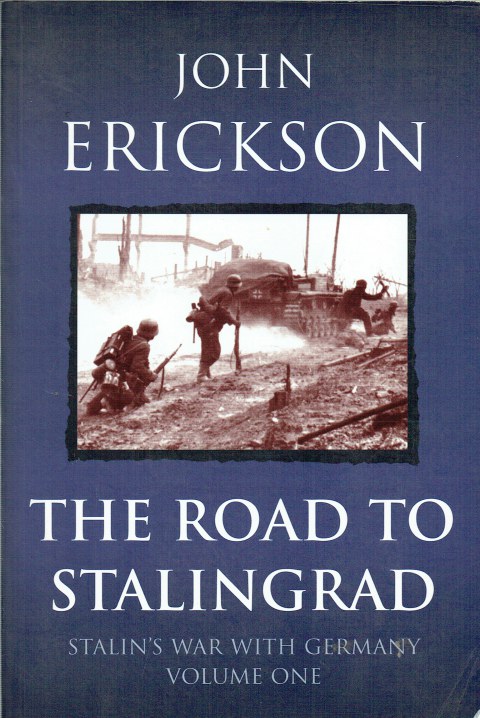 STALIN'S WAR WITH GERMANY : VOLUME ONE: THE ROAD TO STALINGRAD