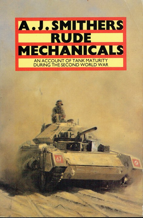 RUDE MECHANICALS : AN ACCOUNT OF TANK MATURITY DURING THE SECOND WORLD WAR
