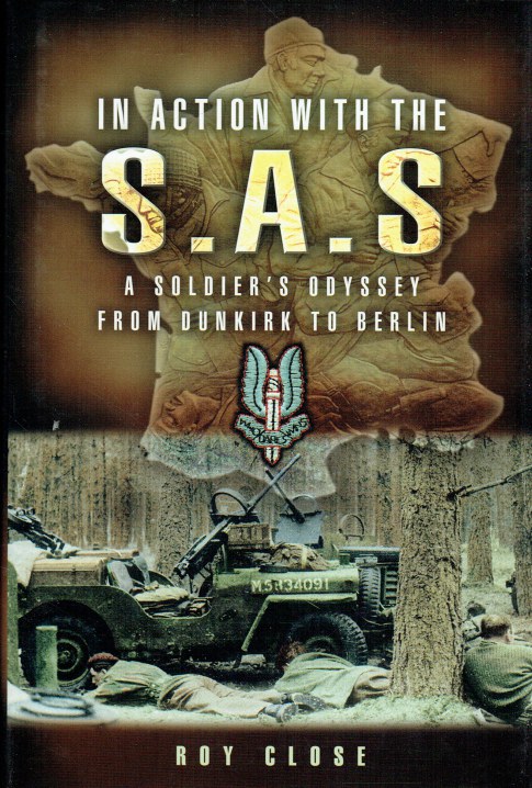 IN ACTION WITH THE SAS : A SOLDIER'S ODYSSEY FROM DUNKIRK TO BERLIN
