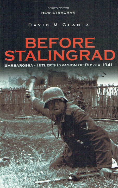 BEFORE STALINGRAD : BARBAROSSA - HITLER'S INVASION OF RUSSIA 1941