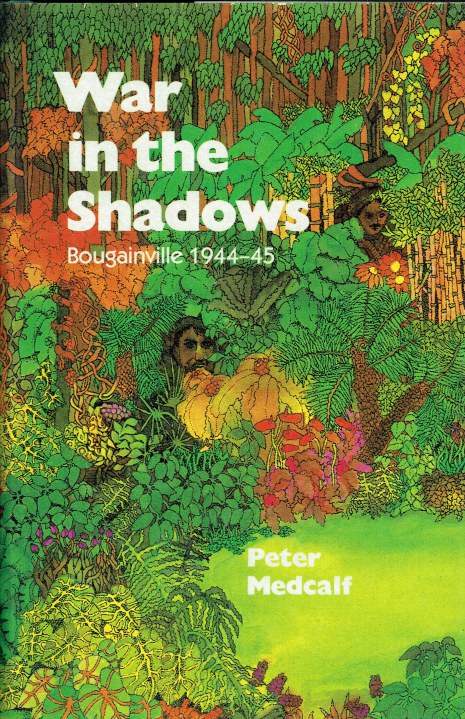 Image for WAR IN THE SHADOWS : BOUGAINVILLE 1944-45 WAR IN THE SHADOWS : BOUGAINVILLE 1944-45