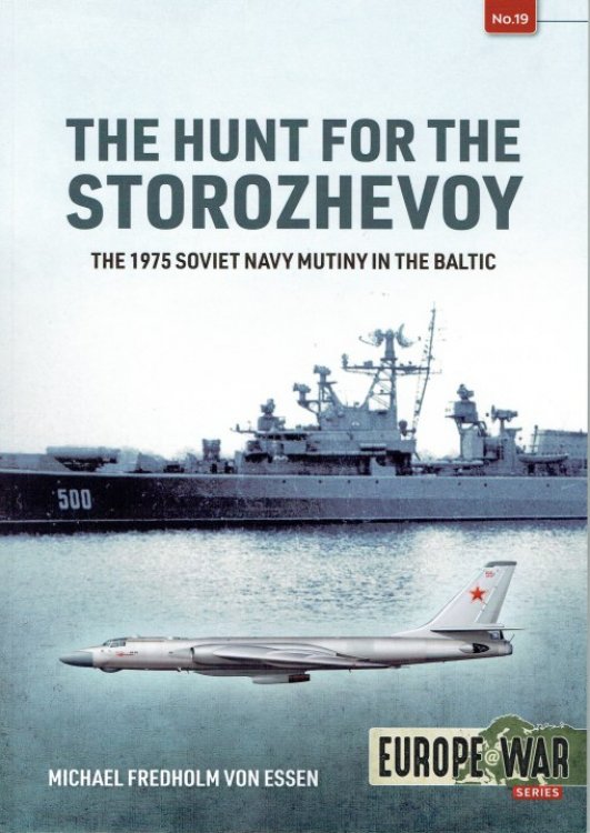 THE HUNT FOR THE STOROZHEVOY : THE 1975 SOVIET NAVY MUTINY IN THE BALTIC