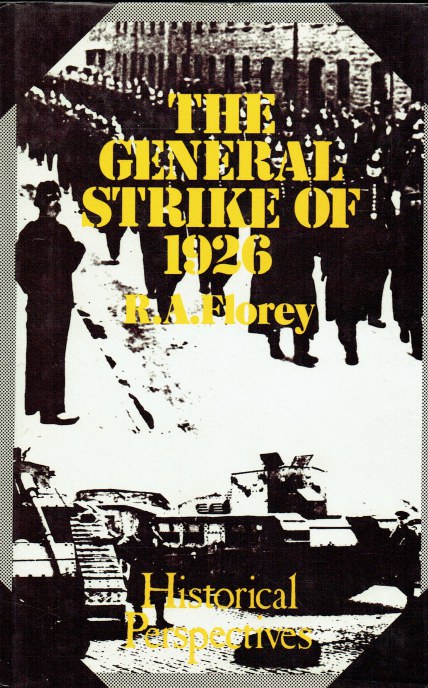 THE GENERAL STRIKE OF 1926 : THE ECONOMIC, POLITICAL AND SOCIAL CAUSES OF THAT CLASS WAR