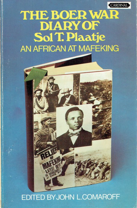 THE BOER WAR DIARY OF SOL T. PLAATJE : AN AFRICAN AT MAFEKING