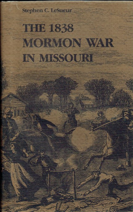 THE 1838 MORMON WAR IN MISSOURI