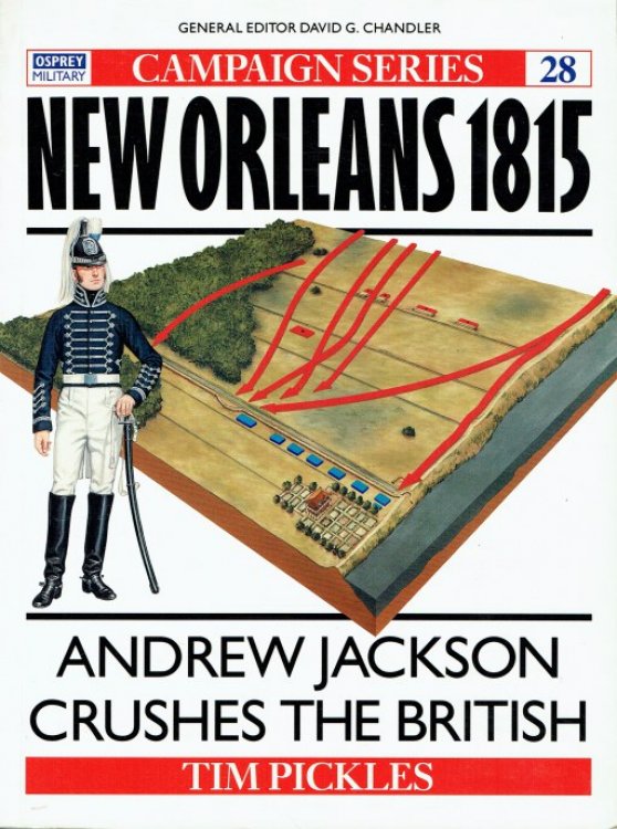 NEW ORLEANS 1815 : ANDREW JACKSON CRUSHES THE BRITISH