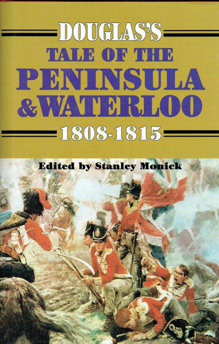 DOUGLAS'S TALE OF THE PENINSULA AND WATERLOO 1808-1815