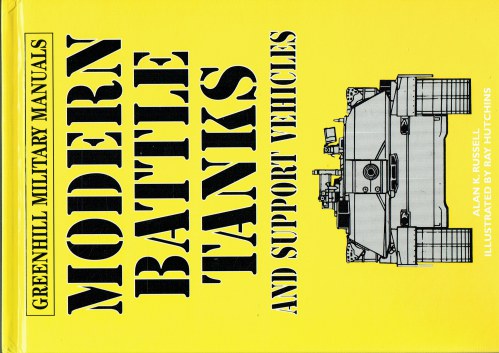 GREENHILL MILITARY MANUALS: MODERN BATTLE TANKS AND SUPPORT VEHICLES