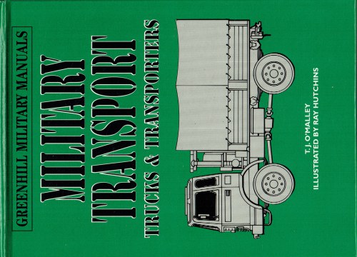 GREENHILL MILITARY MANUALS: MILITARY TRANSPORT - TRUCKS & TRANSPORTERS