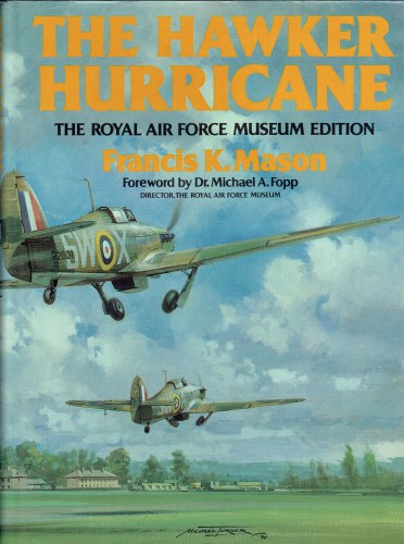 THE HAWKER HURRICANE : THE ROYAL AIR FORCE MUSEUM EDITION (SIGNED COPY)