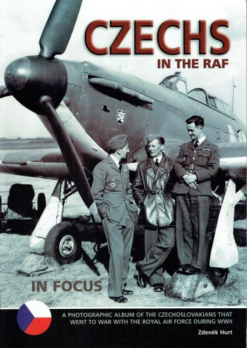 CZECHS IN RAF SQUADRONS OF WORLD WAR II IN FOCUS
