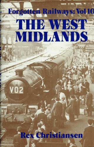 FORGOTTEN RAILWAYS VOLUME 10: THE WEST MIDLANDS