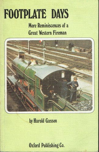 FOOTPLATE DAYS : MORE REMINISCENCES OF A GREAT WESTERN FIREMAN