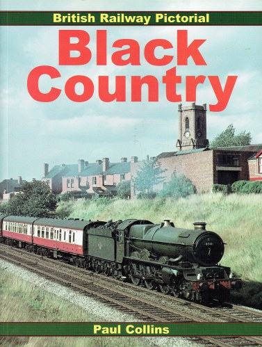 BRITISH RAILWAY PICTORIAL: BLACK COUNTRY