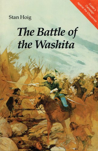 THE BATTLE OF THE WASHITA: THE SHERIDAN-CUSTER INDIAN CAMPAIGN OF 1867-69
