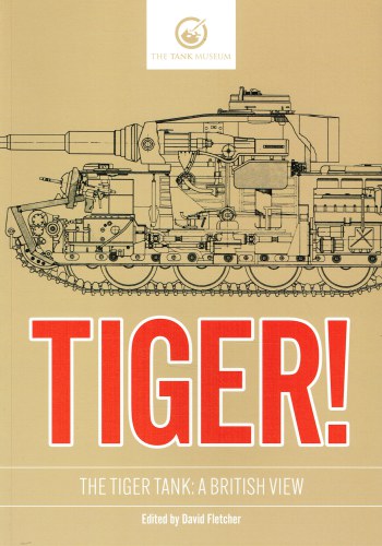 TIGER! THE TIGER TANK : A BRITISH VIEW