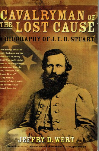 CAVALRYMAN OF THE LOST CAUSE : A BIOGRAPHY OF J.E.B. STUART