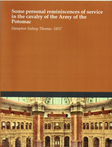 SOME PERSONAL REMINISCENCES OF SERVICE IN THE CAVALRY OF THE ARMY OF THE POTOMAC