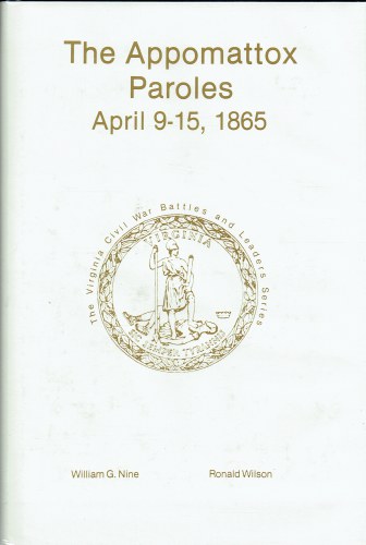 THE APPOMATTOX PAROLES : APRIL 9-15, 1865 (SIGNED & NUMBERED COPY)