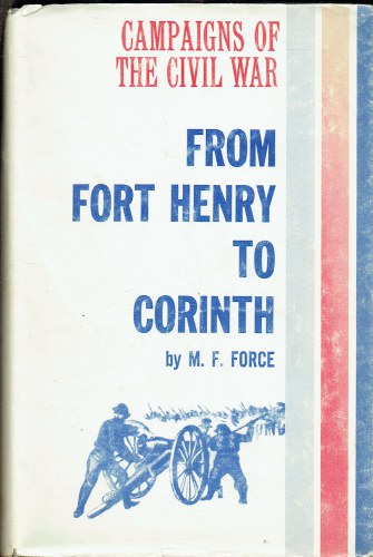 CAMPAIGNS OF THE CIVIL WAR: FROM FORT HENRY TO CORINTH