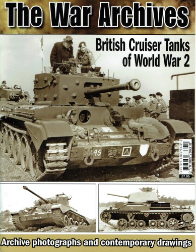 Image for THE WAR ARCHIVES: BRITISH CRUISER TANKS OF WORLD WAR 2 THE WAR ARCHIVES: BRITISH CRUISER TANKS OF WORLD WAR 2