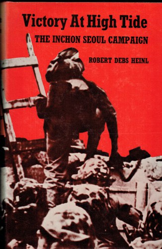 VICTORY AT HIGH TIDE : THE INCHON SEOUL CAMPAIGN