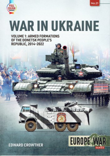 WAR IN UKRAINE VOLUME 1: ARMED FORMATIONS OF THE DONETSK PEOPLE'S REPUBLIC, 2014-2022