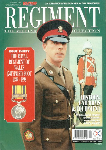 REGIMENT: ISSUE THIRTY - THE ROYAL REGIMENT OF WALES (24TH / 41ST) FOOT 1689-1998
