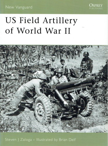 US FIELD ARTILLERY OF WORLD WAR II