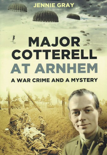 MAJOR COTTERELL AT ARNHEM : A WAR CRIME AND A MYSTERY