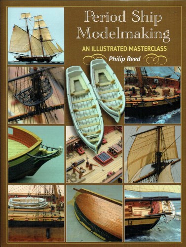 PERIOD SHIP MODELMAKING : AN ILLUSTRATED MASTERCLASS