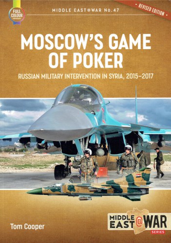 MOSCOW'S GAME OF POKER : RUSSIAN MILITARY INTERVENTION IN SYRIA, 2015-2017