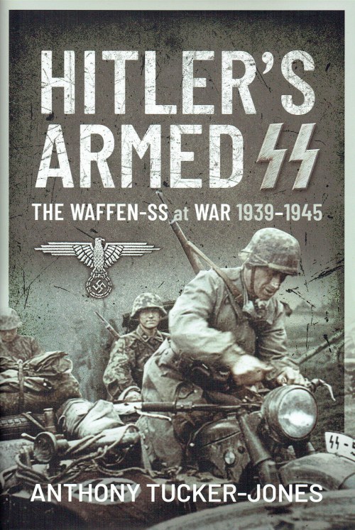 HITLER'S ARMED SS : THE WAFFEN-SS AT WAR, 1939-45