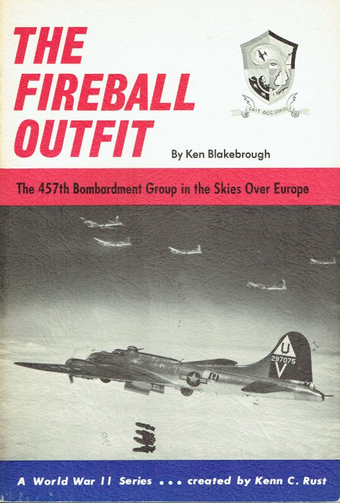 THE FIREBALL OUTFIT : THE 457TH BOMBARDMENT GROUP IN THE SKIES OVER EUROPE