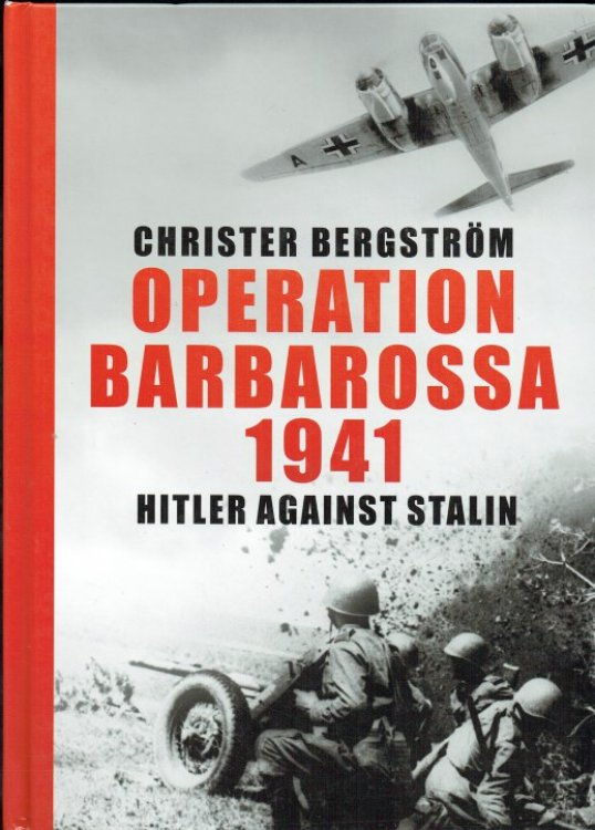 OPERATION BARBAROSSA : THE LARGEST MILITARY CAMPAIGN IN HISTORY : HITLER AGAINST STALIN