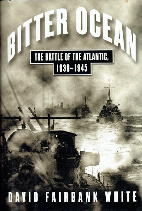 BITTER OCEAN : THE BATTLE OF THE ATLANTIC 1939-1945