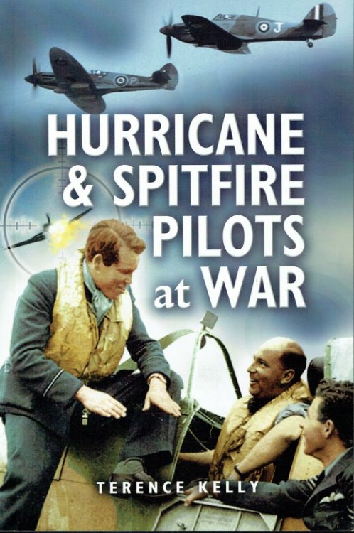 HURRICANE AND SPITFIRE PILOTS AT WAR