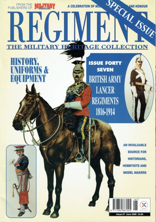REGIMENT: ISSUE FORTY SEVEN - BRITISH ARMY LANCER REGIMENTS 1816-1914