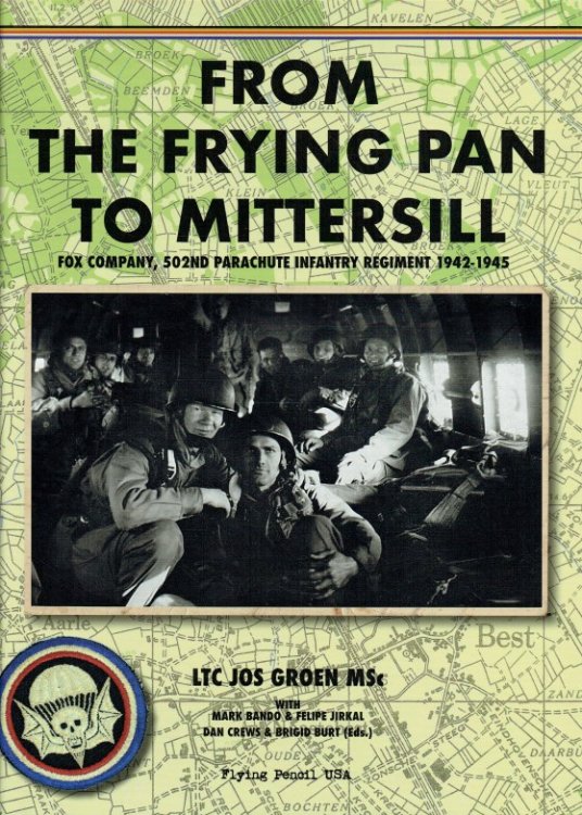 FROM THE FRYING PAN TO MITTERSILL : FOX COMPANY, 502ND PARACHUTE INFANTRY REGIMENT 1942-1945