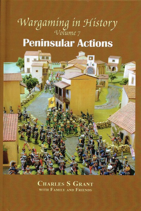 WARGAMING IN HISTORY VOLUME 7: PENINSULAR ACTIONS