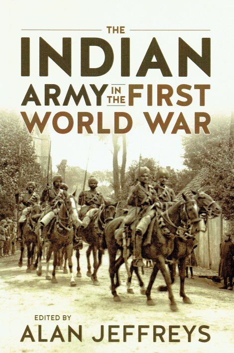THE INDIAN ARMY IN THE FIRST WORLD WAR : NEW PERSPECTIVES