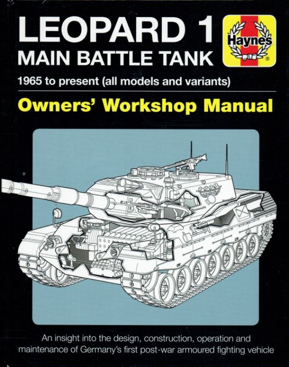 LEOPARD 1 MAIN BATTLE TANK : 1965 TO PRESENT (ALL MODELS AND VARIANTS) OWNERS' WORKSHOP MANUAL