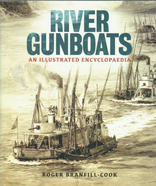 RIVER GUNBOATS : AN ILLUSTRATED ENCYCLOPAEDIA